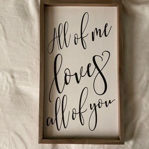 “All of me loves all of you” Wall sign